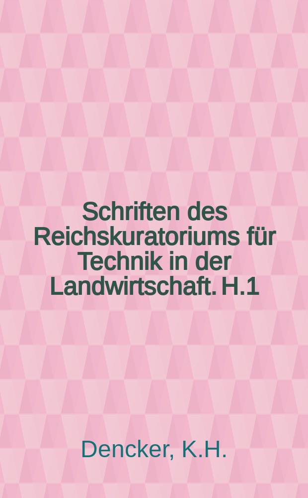 Schriften des Reichskuratoriums f&uuml;r Technik in der Landwirtschaft. H.1 : Untersuchungen an Gebl&auml;sef&ouml;rderanlagen f&uuml;r Heu und Stroh