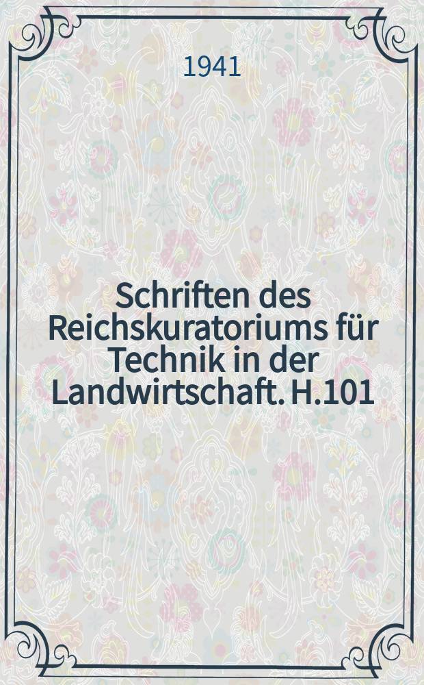 Schriften des Reichskuratoriums für Technik in der Landwirtschaft. H.101 : Der Einfluss der Luftfeuchtigkeit auf die Streubarkeit der Düngemittel insbesondere Superphosphat