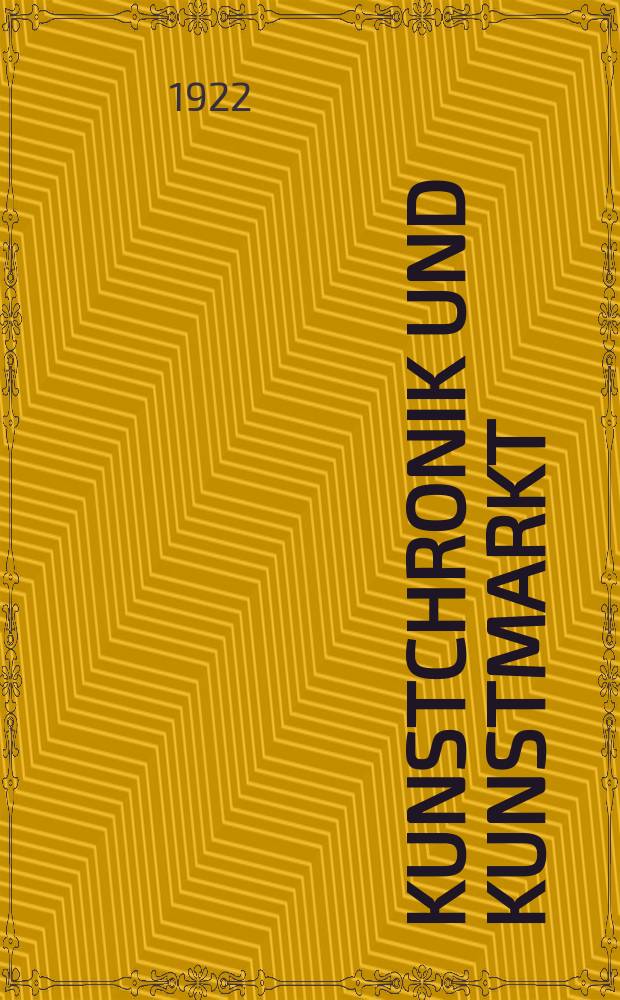 Kunstchronik und Kunstmarkt : Wochenschrift für Kenner und Sammler. Jg.57(33) 1921/1922, №47