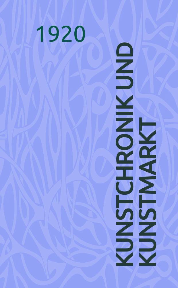Kunstchronik und Kunstmarkt : Wochenschrift für Kenner und Sammler. Jg.55(31) 1919/1920, №34