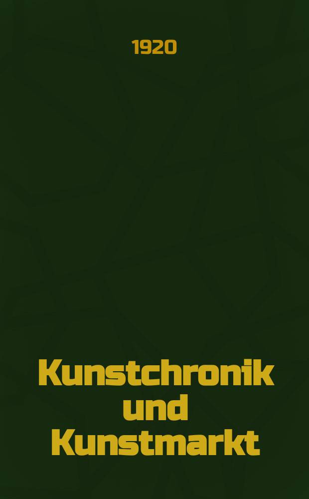 Kunstchronik und Kunstmarkt : Wochenschrift für Kenner und Sammler. Jg.55(31) 1919/1920, №36
