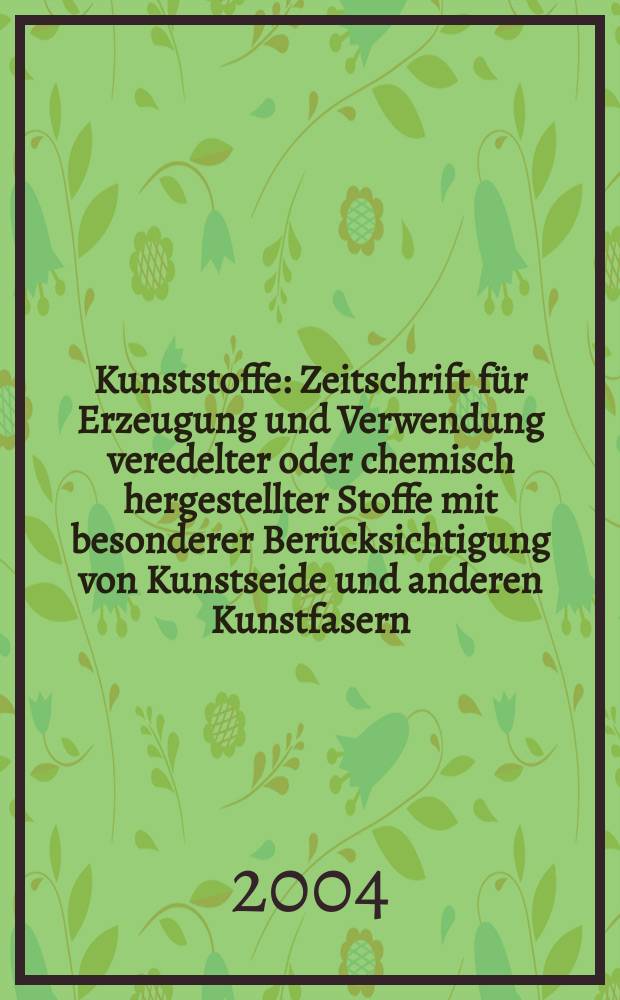Kunststoffe : Zeitschrift für Erzeugung und Verwendung veredelter oder chemisch hergestellter Stoffe mit besonderer Berücksichtigung von Kunstseide und anderen Kunstfasern, von vulkanisiertem, devulkanisiertem(wiedergewonnenem) und künstlichem Kautschuk, Guttapercha usw. sowie Ersatzstoffen, von Zellhorn (Zelluloid) und ähnlichen Zellstofferzeugnissen, von künstlichem Leder und Ledertuchen (Linoleum), von Kunstharzen, Kasein-Erzeugnissen usw. Jg.94, №6