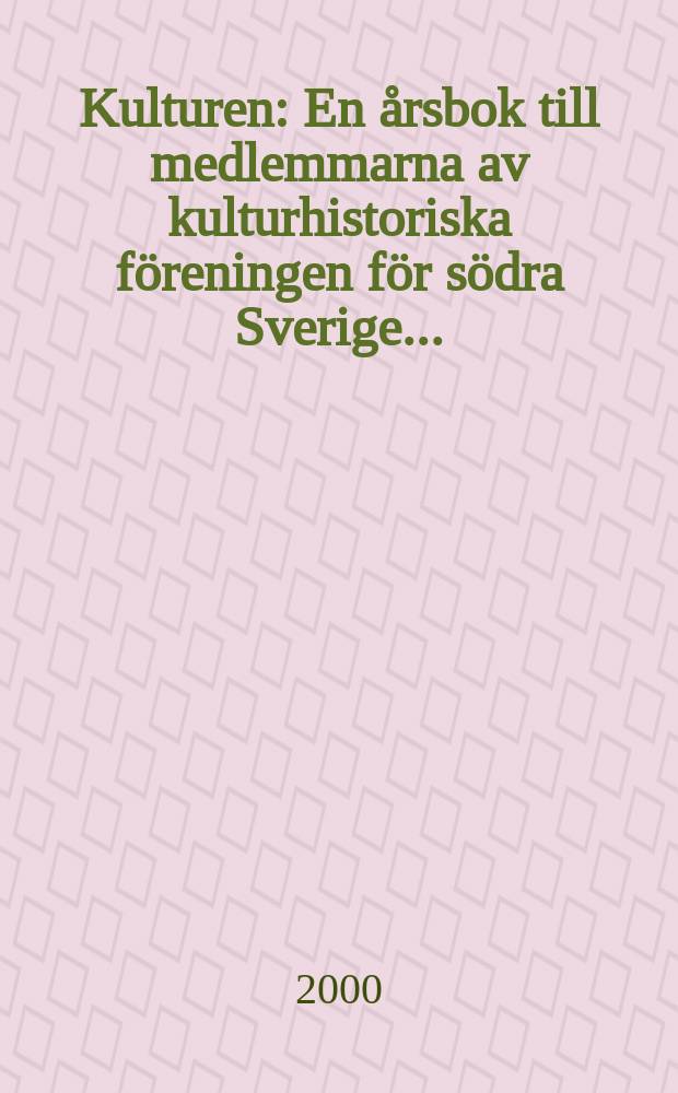 Kulturen : En årsbok till medlemmarna av kulturhistoriska föreningen för södra Sverige .. : (Skanes renässans )