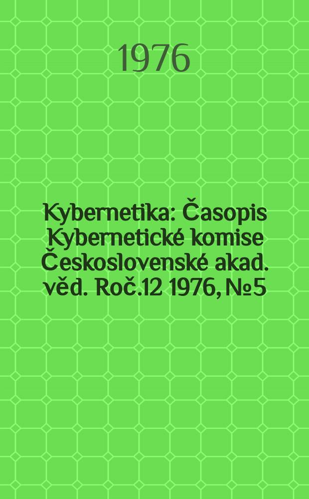Kybernetika : Časopis Kybernetické komise Československé akad. věd. Roč.12 1976, №5