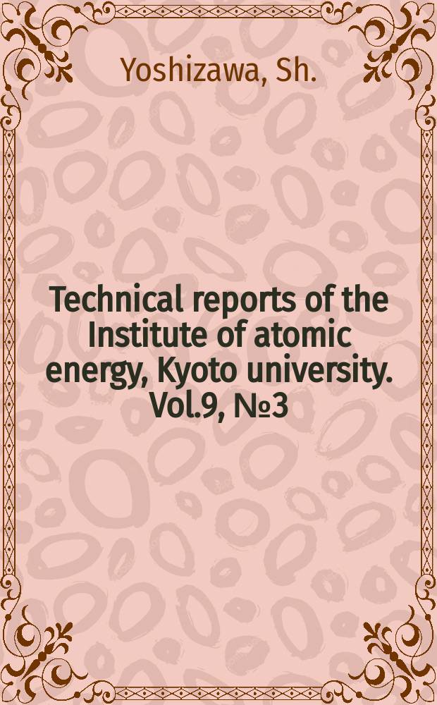Technical reports of the Institute of atomic energy, Kyoto university. Vol.9, №3(55) : On the titanium salt electrolysis
