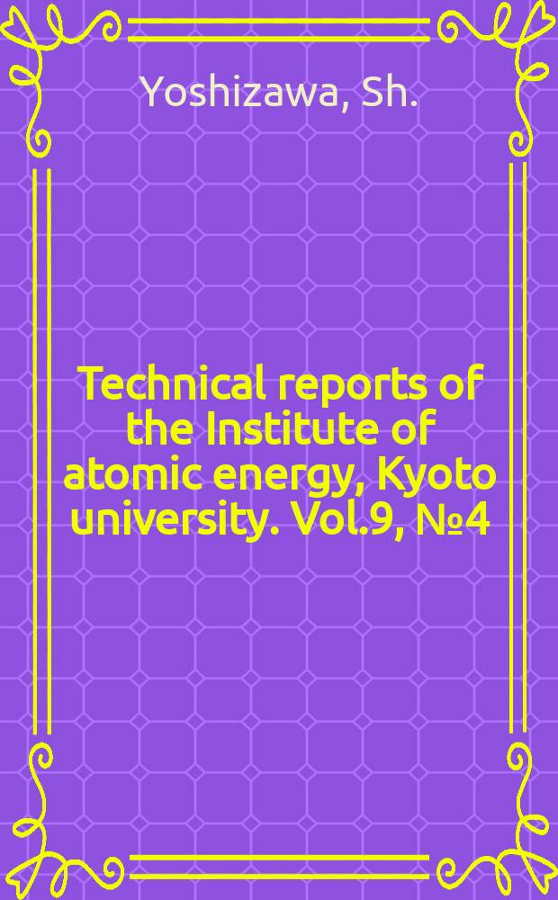 Technical reports of the Institute of atomic energy, Kyoto university. Vol.9, №4(56) : Studies on the sodium reduction of titanium tetrachloride