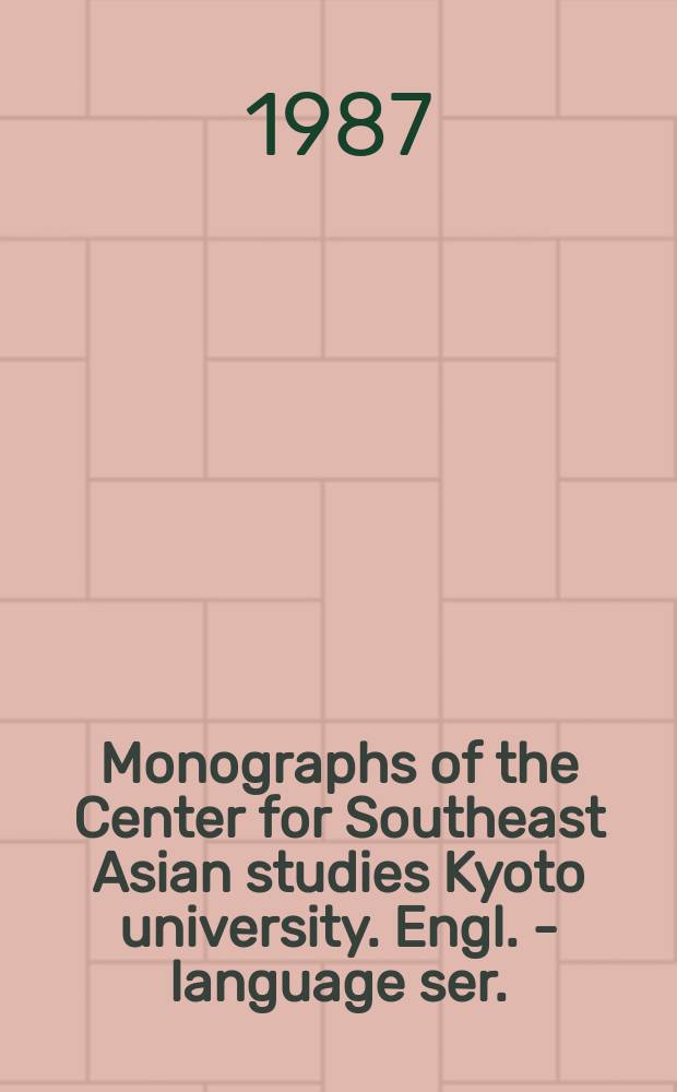 Monographs of the Center for Southeast Asian studies Kyoto university. Engl. - language ser.