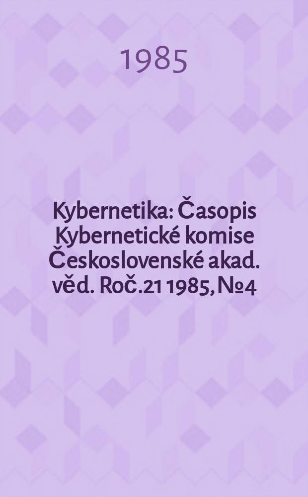Kybernetika : Časopis Kybernetick&eacute; komise Československ&eacute; akad. věd. Roč.21 1985, №4