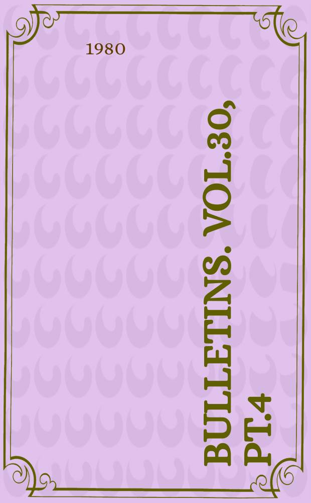 Bulletins. Vol.30, Pt.4 : Vol.30, P.4