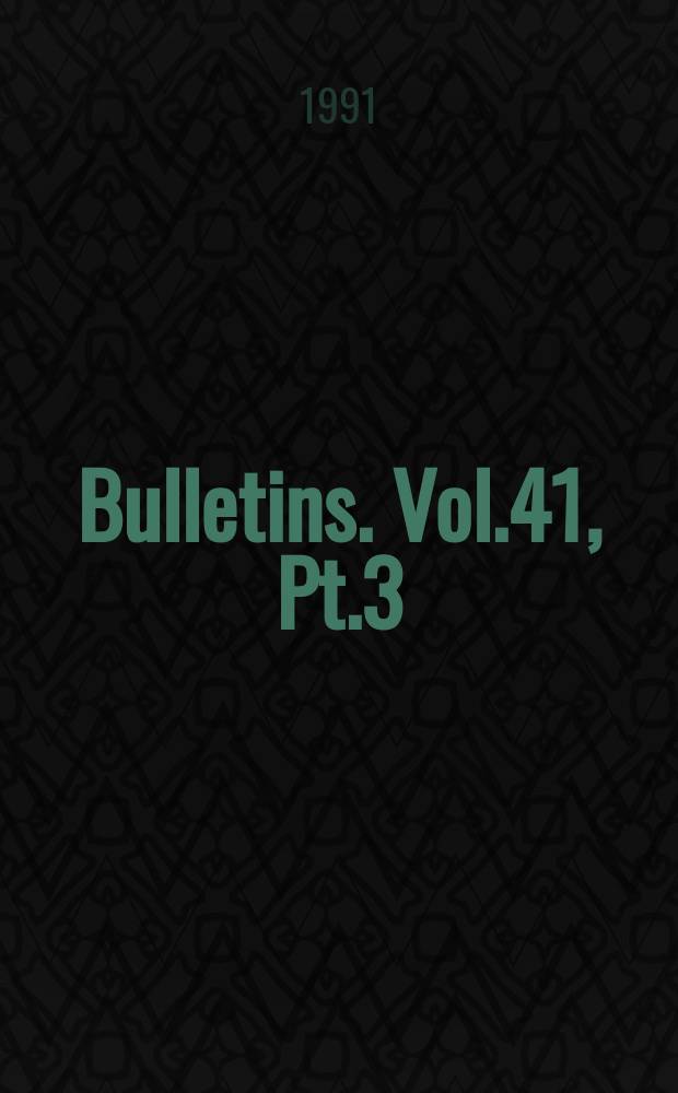 Bulletins. Vol.41, Pt.3 : Vol.41, P.3