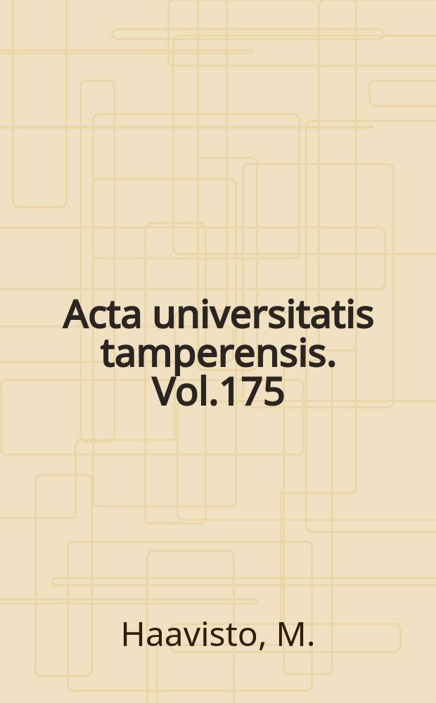 Acta universitatis tamperensis. Vol.175 : 85 vuotta täyttäneiden