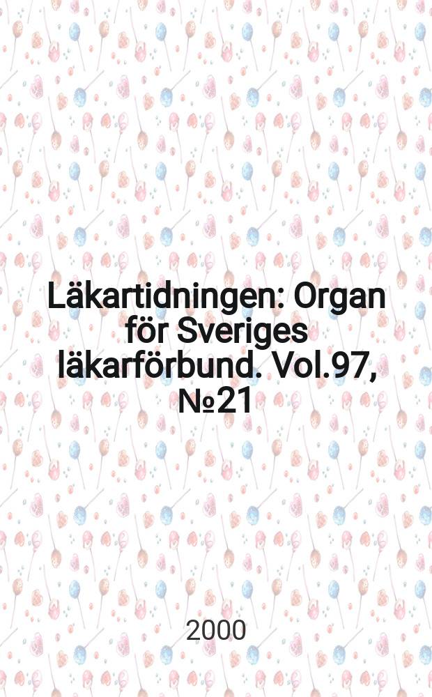 L&auml;kartidningen : Organ f&ouml;r Sveriges l&auml;karf&ouml;rbund. Vol.97, №21