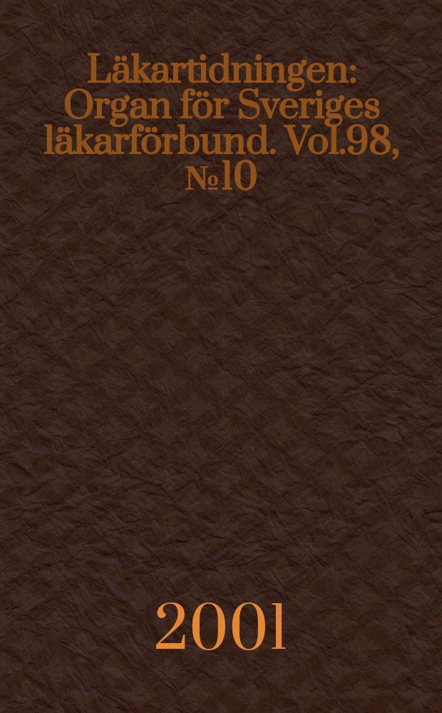 L&auml;kartidningen : Organ f&ouml;r Sveriges l&auml;karf&ouml;rbund. Vol.98, №10