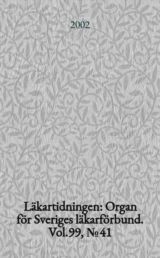 L&auml;kartidningen : Organ f&ouml;r Sveriges l&auml;karf&ouml;rbund. Vol.99, №41