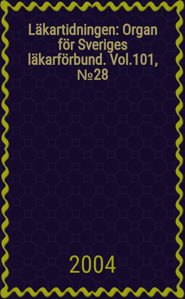 L&auml;kartidningen : Organ f&ouml;r Sveriges l&auml;karf&ouml;rbund. Vol.101, №28