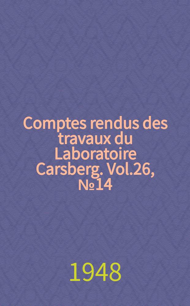 Comptes rendus des travaux du Laboratoire Carsberg. Vol.26, №14/15 : Direct dilatometry of peptidase activity of normal human serum and hemolysate. lubrication of dilatometers with ground-glass joints