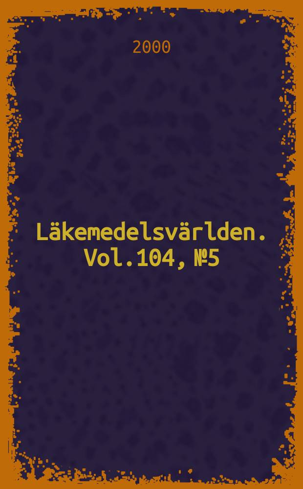 Läkemedelsvärlden. Vol.104, №5
