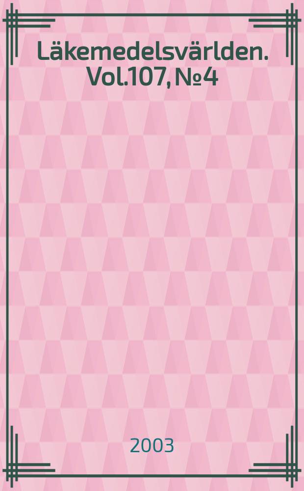 Läkemedelsvärlden. Vol.107, №4