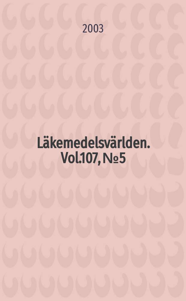 Läkemedelsvärlden. Vol.107, №5