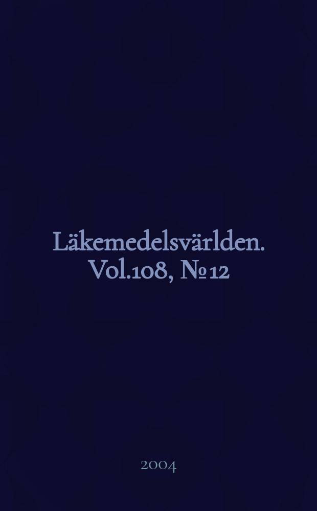 Läkemedelsvärlden. [Vol.108], №12