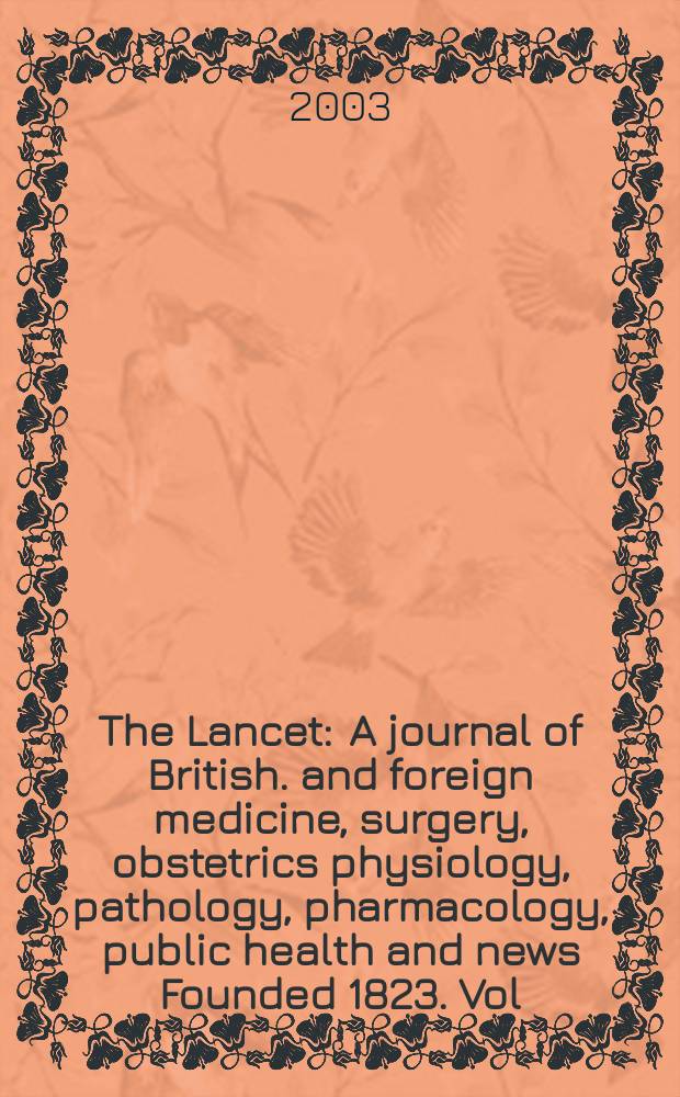 The Lancet : A journal of British. and foreign medicine, surgery, obstetrics physiology, pathology, pharmacology , public health and news Founded 1823. Vol.362, №9383