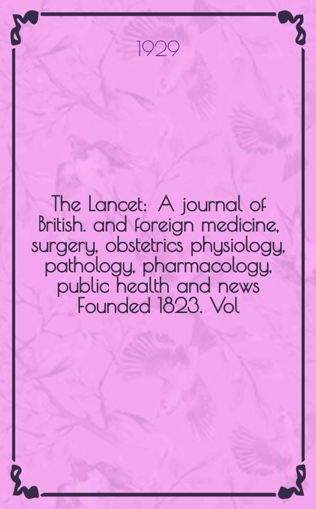 The Lancet : A journal of British. and foreign medicine, surgery, obstetrics physiology, pathology, pharmacology , public health and news Founded 1823. Vol.216, №20(5516)