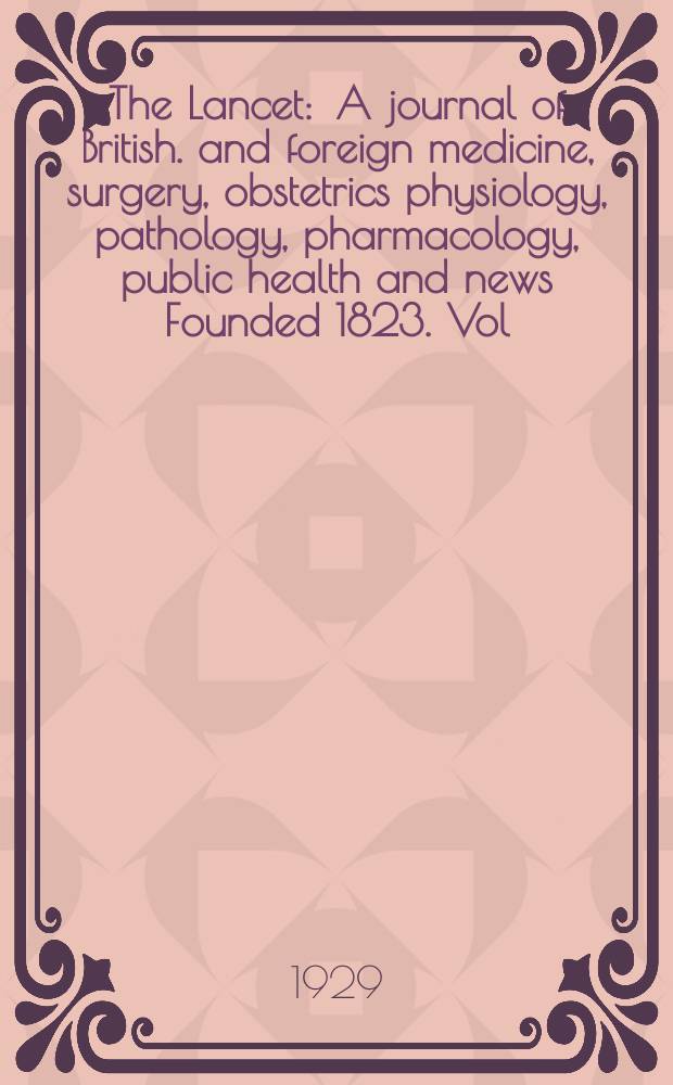 The Lancet : A journal of British. and foreign medicine, surgery, obstetrics physiology, pathology, pharmacology , public health and news Founded 1823. Vol.216, №22(5518)