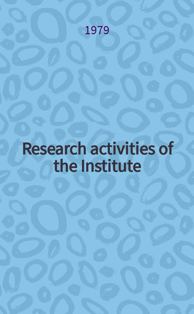 Research activities of the Institute : Abstracts of papers publ. in ... №12 : 1978