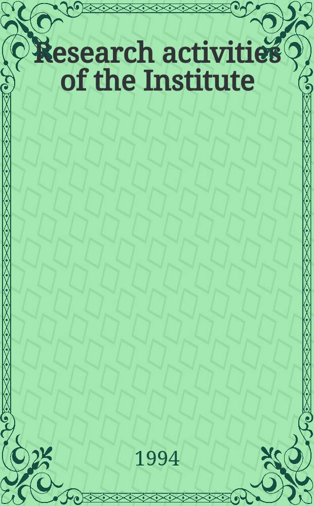 Research activities of the Institute : Abstracts of papers publ. in ... №28 : 1995