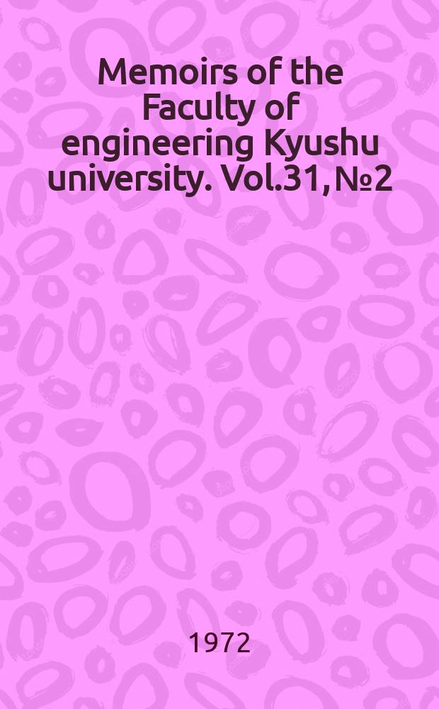 Memoirs of the Faculty of engineering Kyushu university. Vol.31, №2 : On the magnetic firing circuits for thyristor