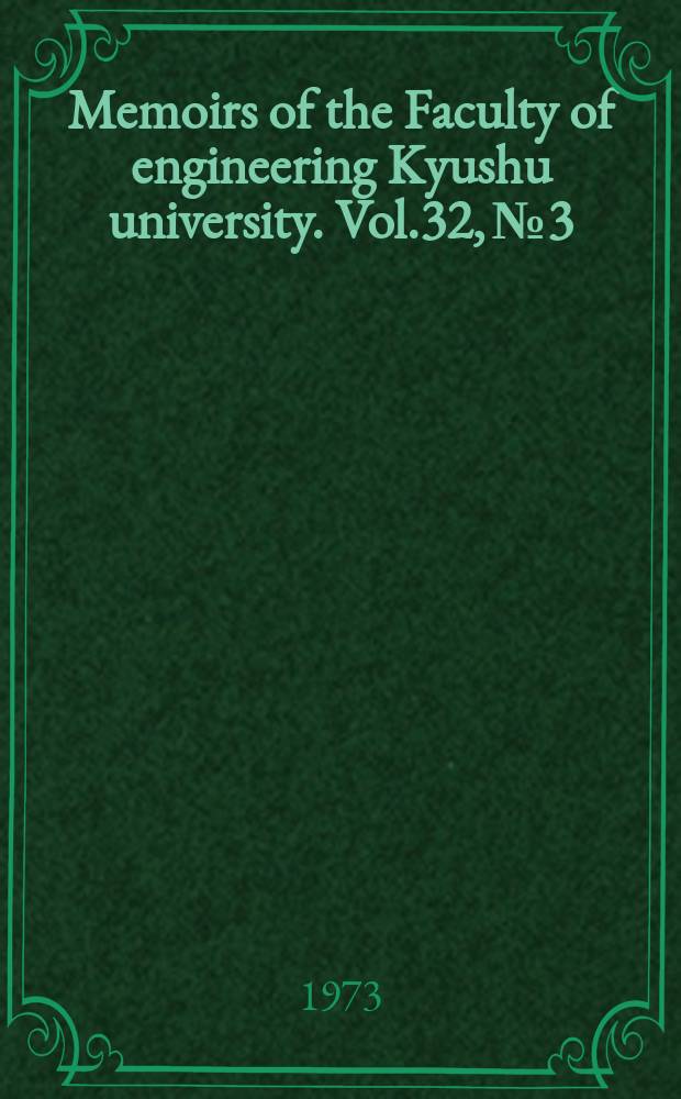 Memoirs of the Faculty of engineering Kyushu university. Vol.32, №3 : On the signal mixing with the core-semiconductoc multivibrator. Theoretical calculations on the motions hull surface pressures and transferse strength of a ship in waves