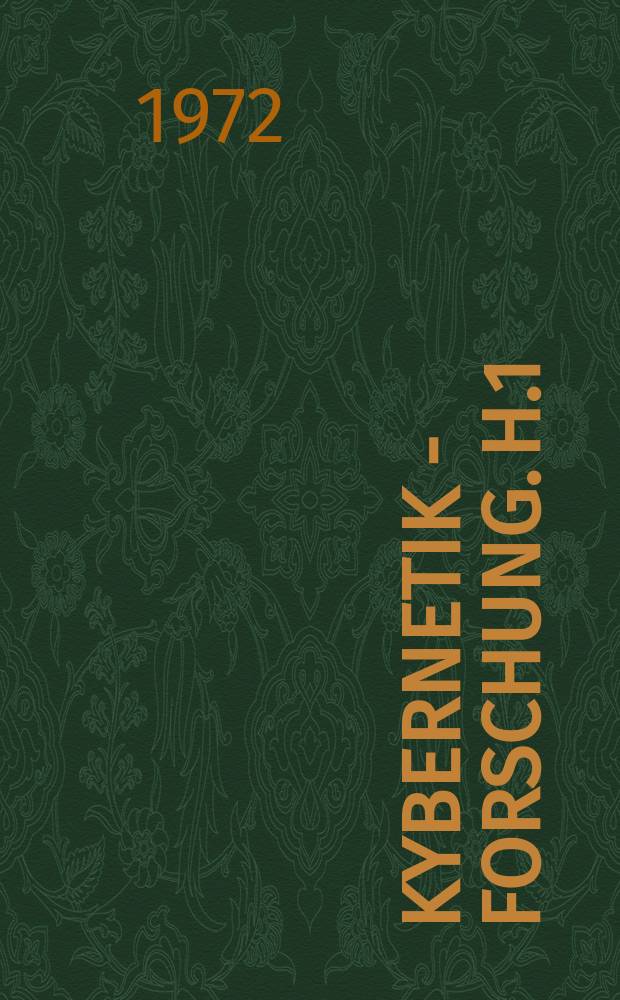 Kybernetik - Forschung. H.1 : Zeichenerkennung und Klasssifizierungprozesse in biologischen und technischen Systemen