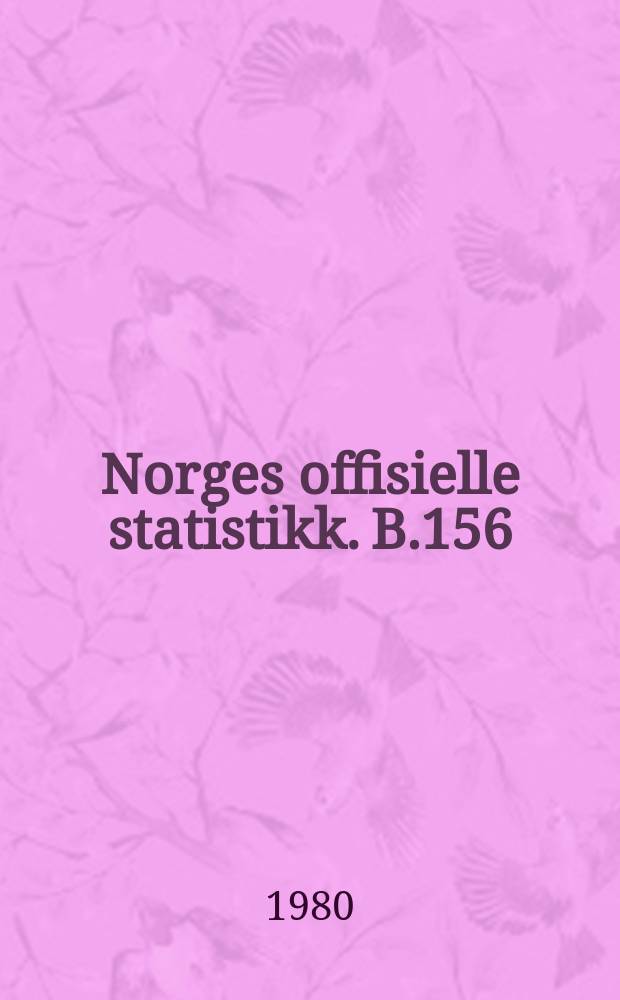Norges offisielle statistikk. B.156