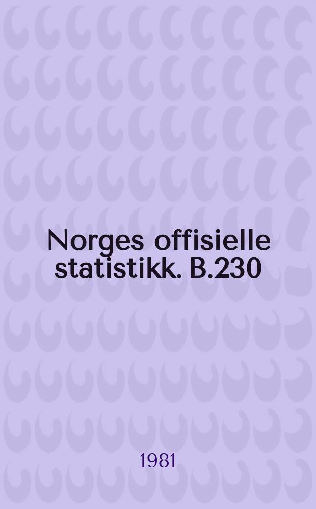 Norges offisielle statistikk. B.230