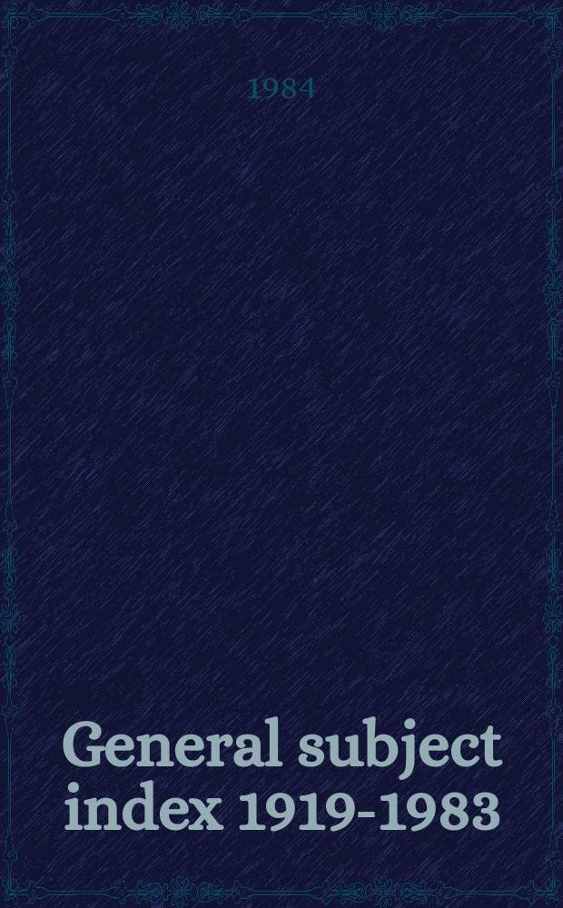 General subject index 1919-1983