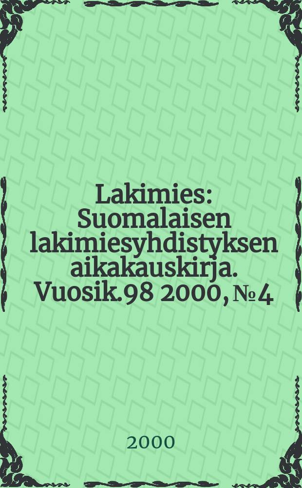 Lakimies : Suomalaisen lakimiesyhdistyksen aikakauskirja. Vuosik.98 2000, №4