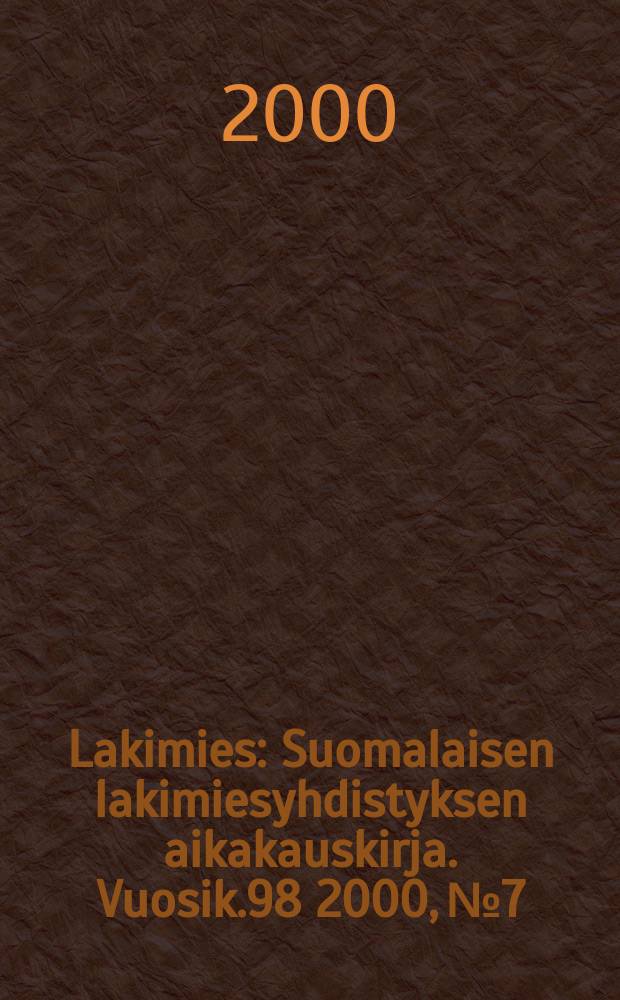 Lakimies : Suomalaisen lakimiesyhdistyksen aikakauskirja. Vuosik.98 2000, №7/8