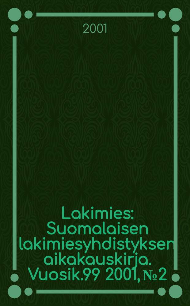 Lakimies : Suomalaisen lakimiesyhdistyksen aikakauskirja. Vuosik.99 2001, №2