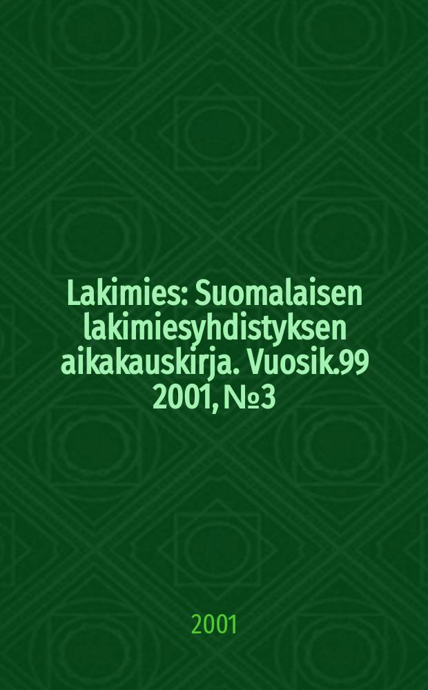 Lakimies : Suomalaisen lakimiesyhdistyksen aikakauskirja. Vuosik.99 2001, №3