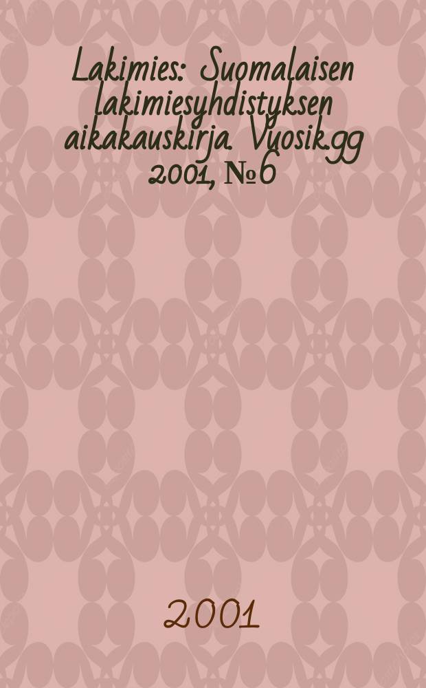 Lakimies : Suomalaisen lakimiesyhdistyksen aikakauskirja. Vuosik.99 2001, №6