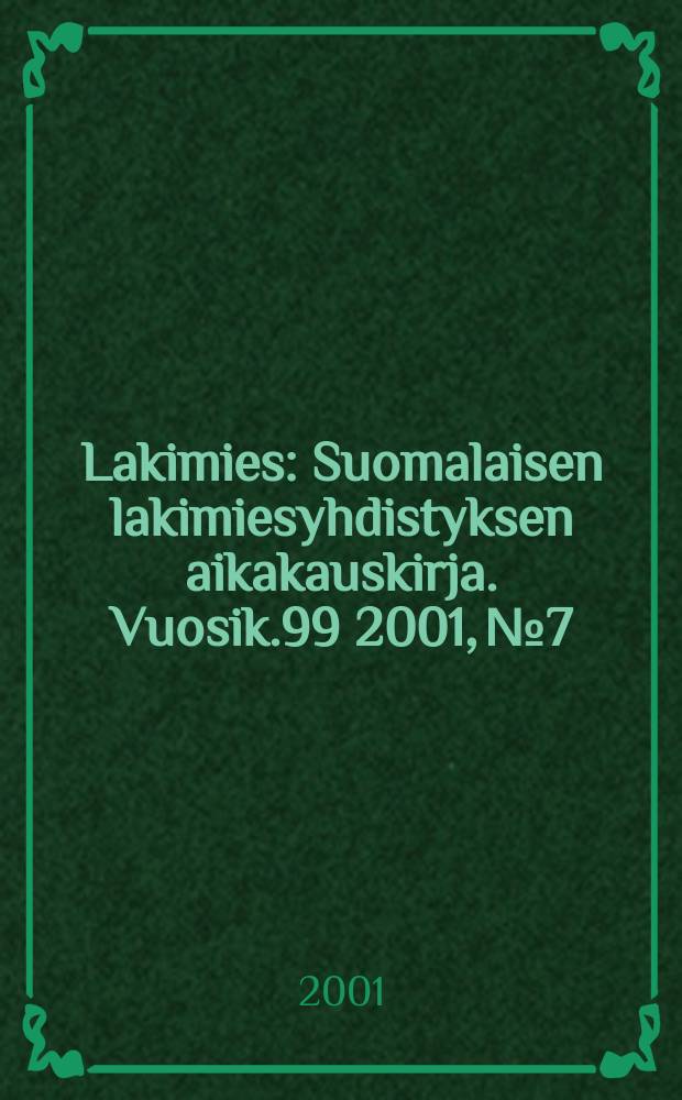 Lakimies : Suomalaisen lakimiesyhdistyksen aikakauskirja. Vuosik.99 2001, №7