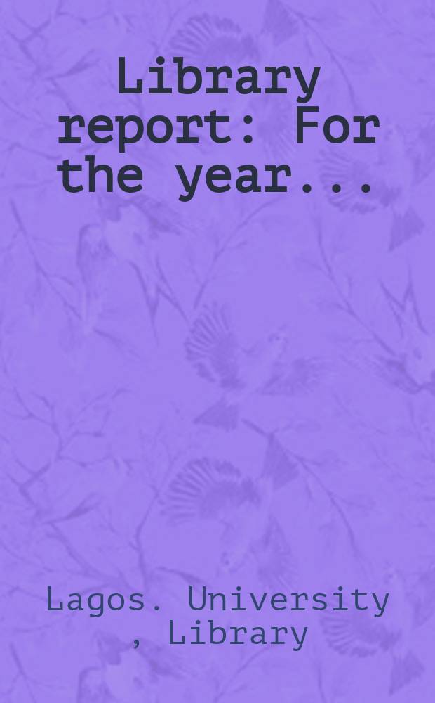 Library report : For the year ..