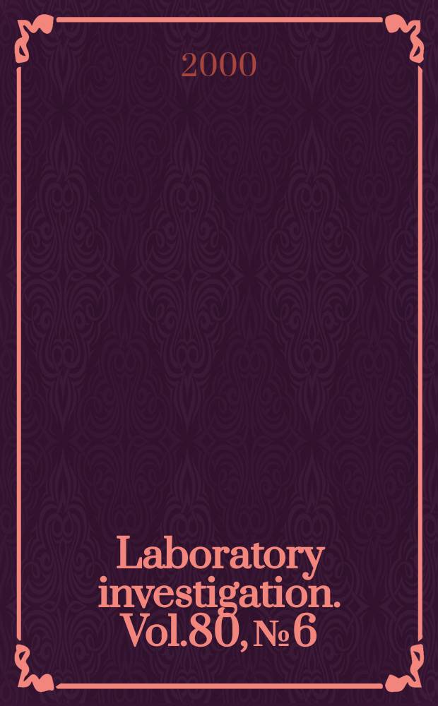 Laboratory investigation. Vol.80, №6