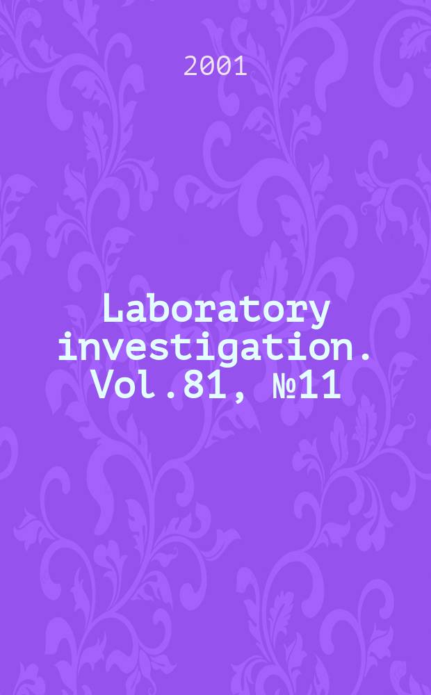 Laboratory investigation. Vol.81, №11