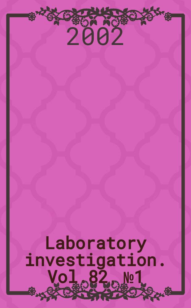Laboratory investigation. Vol.82, №1