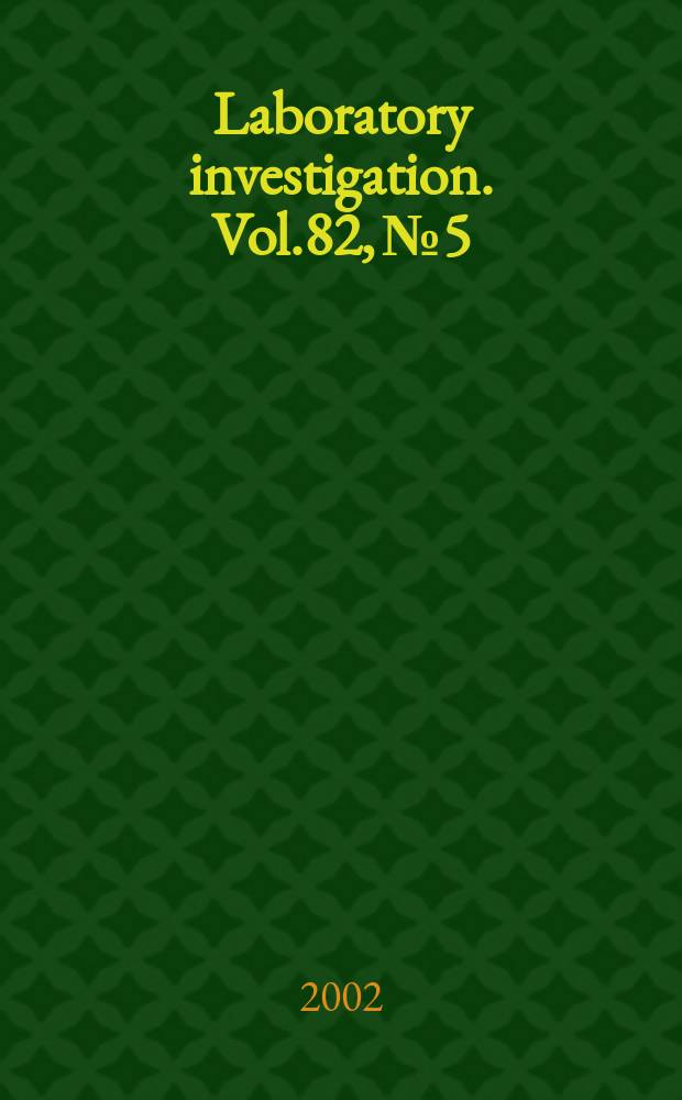 Laboratory investigation. Vol.82, №5