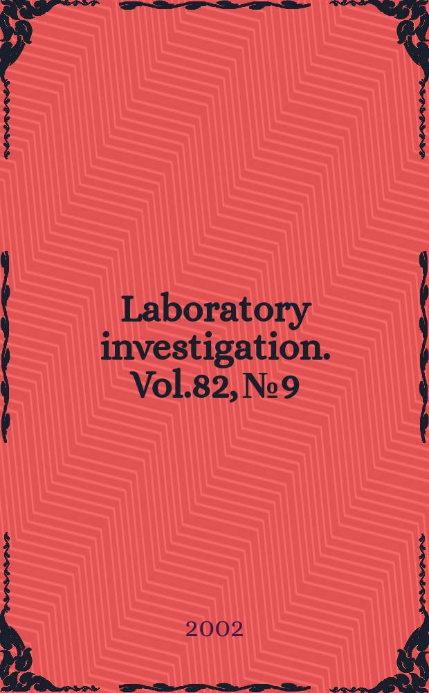 Laboratory investigation. Vol.82, №9