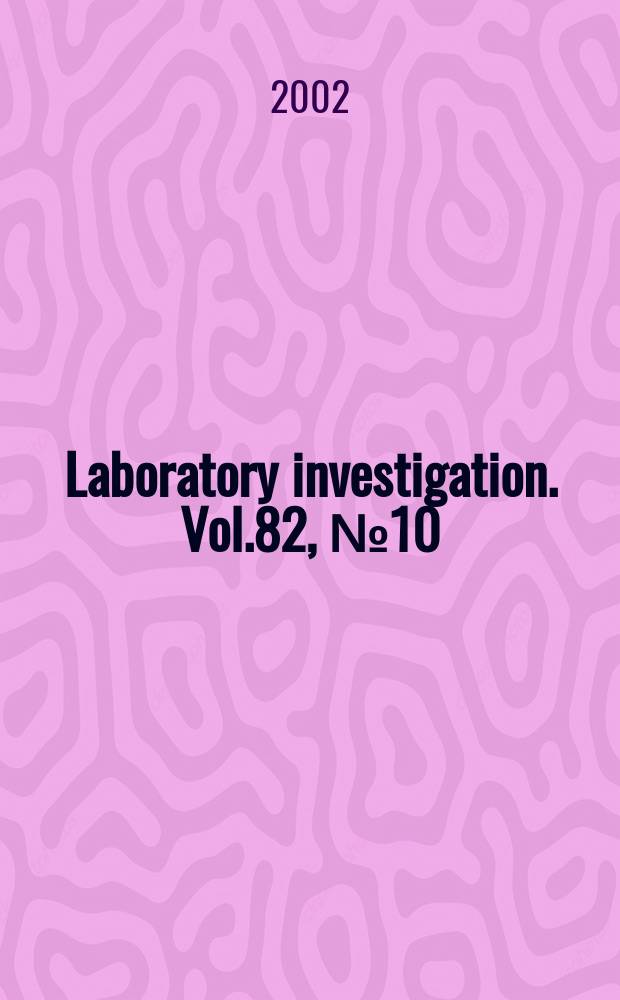 Laboratory investigation. Vol.82, №10