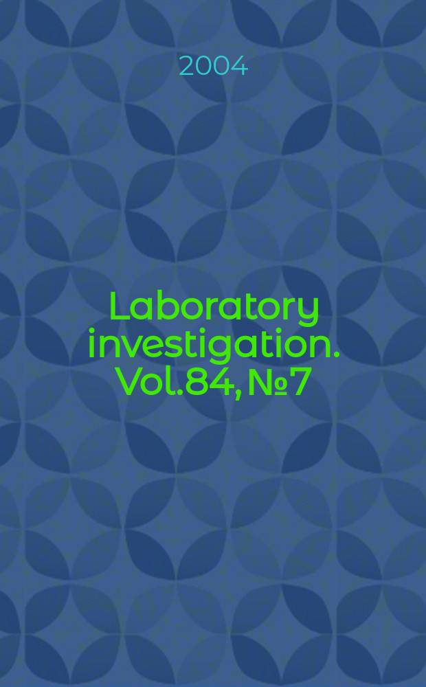 Laboratory investigation. Vol.84, №7