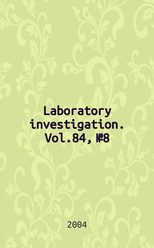 Laboratory investigation. Vol.84, №8